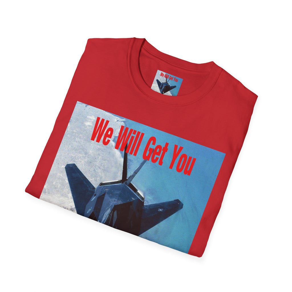 'We Will Get You' (The Deliverance Boys) Stealth Fighter Jet Softstyle Graphic T-Shirt