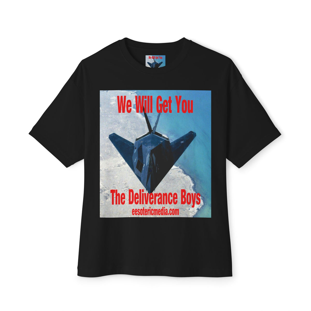 „We Will Get You" (The Deliverance Boys) Stealth-Kampfjet-Grafik-Oversize-T-Shirt