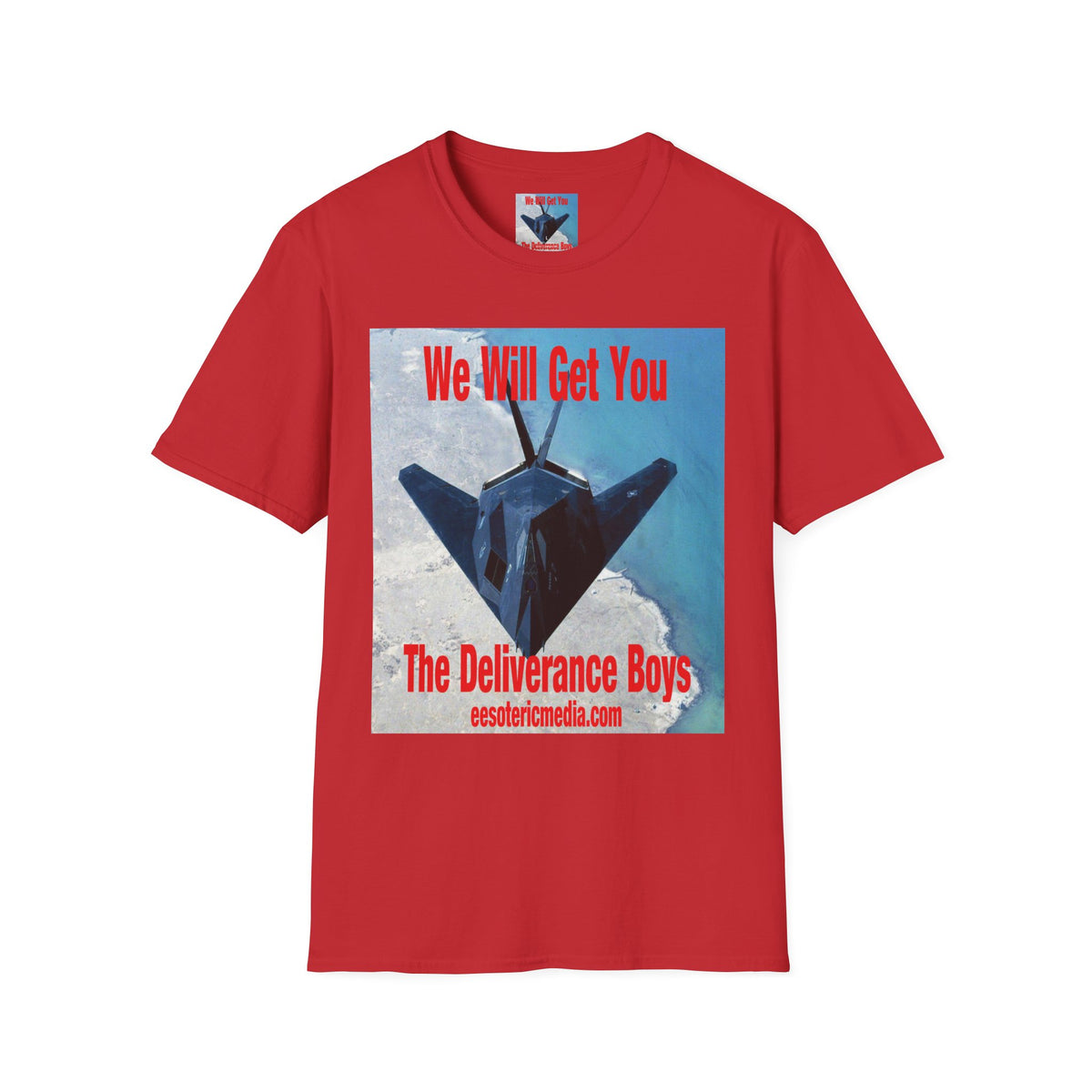 'We Will Get You' (The Deliverance Boys) Stealth Fighter Jet Softstyle Graphic T-Shirt