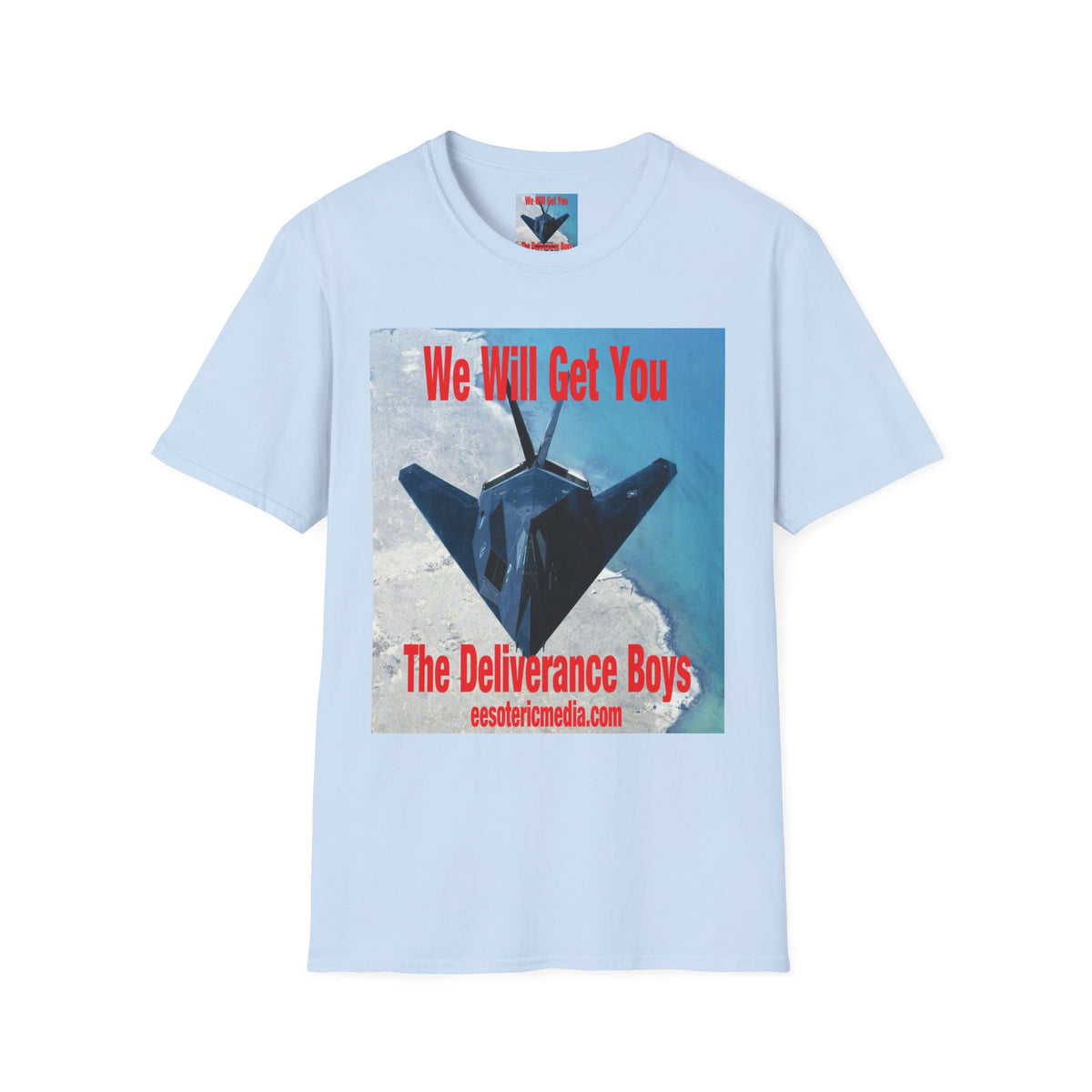 'We Will Get You' (The Deliverance Boys) Stealth Fighter Jet Softstyle Graphic T-Shirt