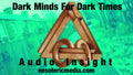 音楽: Audio Insight:  Dark Minds For Dark Times